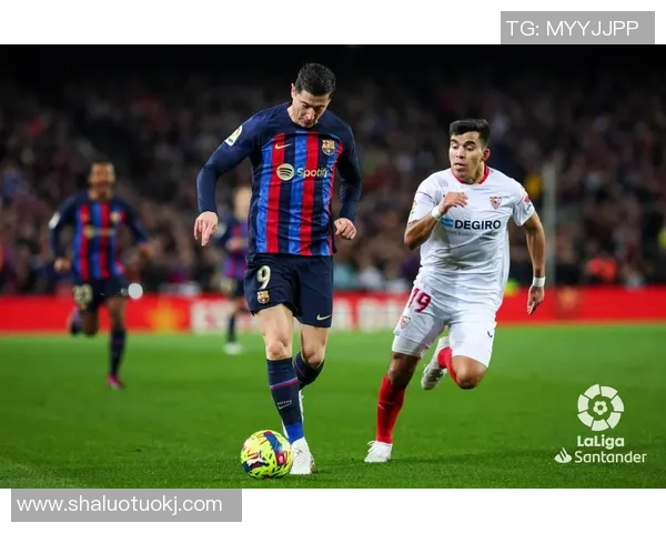 赛维利亚与巴萨精彩对决直播全程回顾与分析